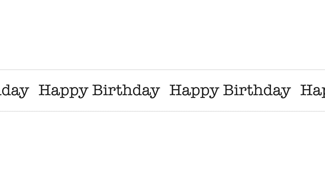 Happy Birthday (100 Yard Roll)